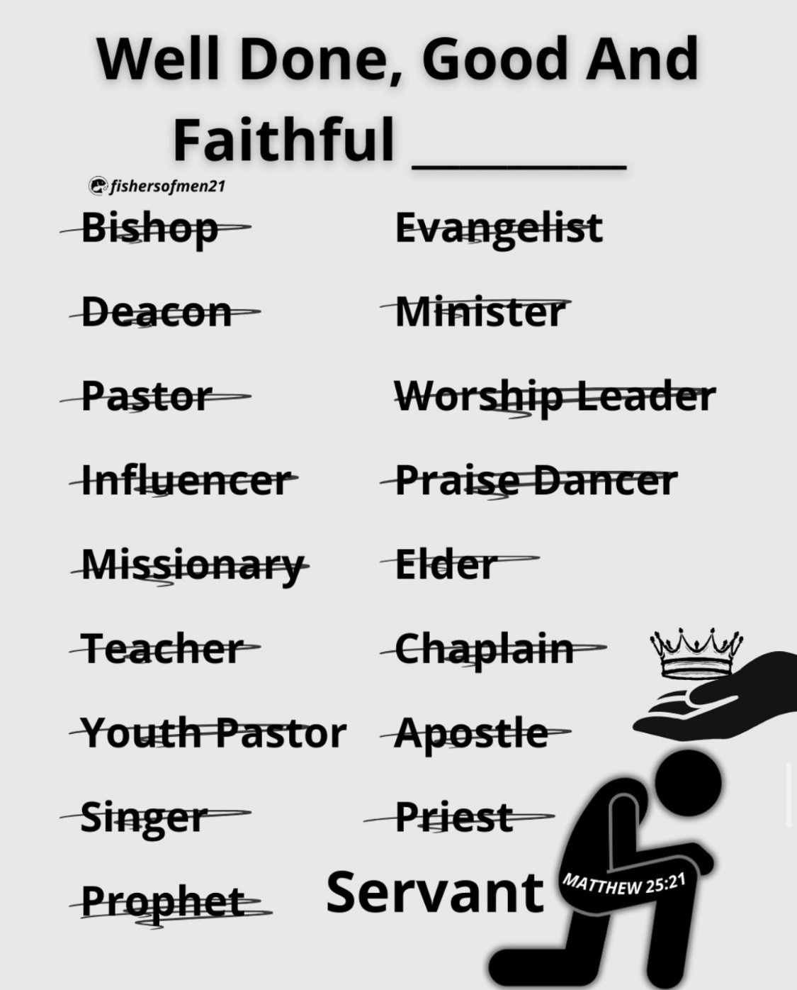 Well done, good and faithful servant.